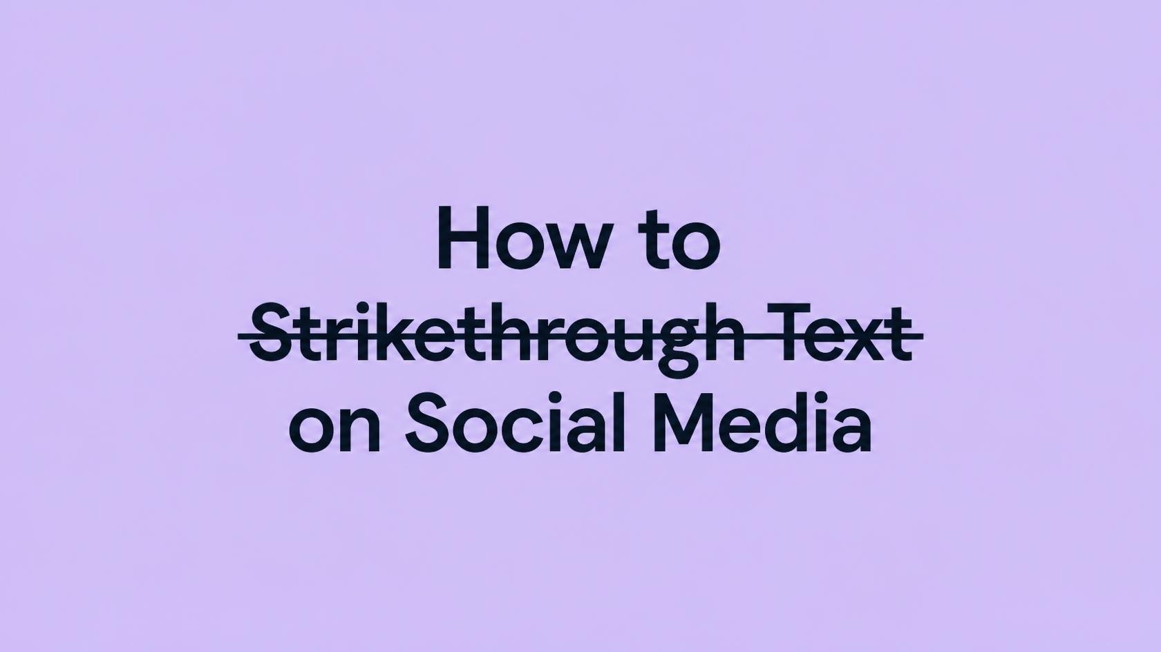 Strikethrough text on social media